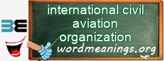 WordMeaning blackboard for international civil aviation organization
